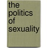 The Politics Of Sexuality door Raymond Smith