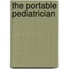 The Portable Pediatrician door William Sears