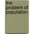 The Problem Of Population