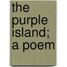 The Purple Island; A Poem by Phineas Fletcher