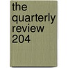 The Quarterly Review  204 door Unknown Author