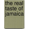 The Real Taste Of Jamaica by Enid Donaldson