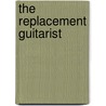 The Replacement Guitarist door Lori Toland