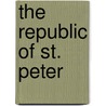 The Republic of St. Peter by Thomas F.X. Noble