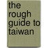 The Rough Guide To Taiwan