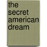 The Secret American Dream