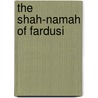 The Shah-Namah Of Fardusi door Firdawsi