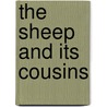 The Sheep And Its Cousins door Richard Lydekker