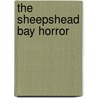 The Sheepshead Bay Horror door Philip Abbondanza