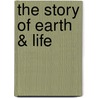 The Story of Earth & Life door Terence McCarthy