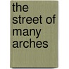 The Street Of Many Arches by Joan Conquest