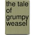 The Tale Of Grumpy Weasel