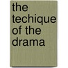 The Techique Of The Drama by William Thompson Price