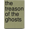 The Treason Of The Ghosts door Paul Doherty