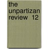 The Unpartizan Review  12 by Henry Holt