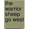The Warrior Sheep Go West door Christopher Russell