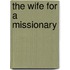 The Wife For A Missionary