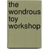 The Wondrous Toy Workshop