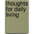 Thoughts For Daily Living