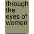 Through The Eyes Of Women