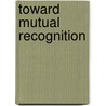 Toward Mutual Recognition door Marie T. Hoffman