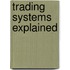 Trading Systems Explained