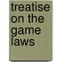 Treatise On The Game Laws