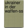 Ukrainer In Der Waffen-ss door Rolf Michaelis