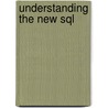 Understanding The New Sql by Reginald Melton