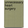 Unnecessary Heart Surgery by Wheaton Coward