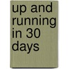 Up And Running In 30 Days door Carla Cross