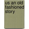 Us an Old Fashioned Story by Mrs. Molesworth