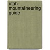 Utah Mountaineering Guide door Michael R. Kelsey