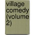 Village Comedy (Volume 2)