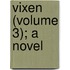 Vixen (Volume 3); A Novel
