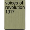 Voices Of Revolution 1917 door Mark D. Steinberg