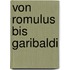 Von Romulus bis Garibaldi