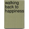 Walking Back To Happiness door Anne Bennett