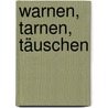 Warnen, Tarnen, Täuschen door Klaus Lunau