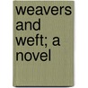 Weavers And Weft; A Novel door Mary Elizabeth Braddon