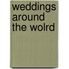 Weddings Around the Wolrd by Margaret MacDonald