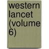 Western Lancet (Volume 6) by Unknown Author