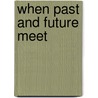 When Past and Future Meet by Frank Comstock
