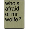 Who's Afraid Of Mr Wolfe? by Hazel Osmond