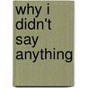 Why I Didn't Say Anything door Sheldon Kennedy