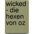 Wicked - Die Hexen von Oz