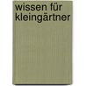 Wissen für Kleingärtner by Elke Mattheus-Staack