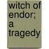 Witch Of Endor; A Tragedy