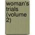 Woman's Trials (Volume 2)