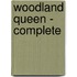 Woodland Queen - Complete